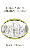 The Days of Golden Dreams