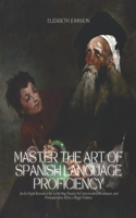 Master the Art of Spanish Language Proficiency