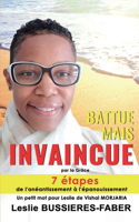 BATTUE MAIS INVAINCUE par la Grâce