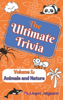 Ultimate Trivia: Volume 1: Animals and Nature for Kids 8-12 and their whole family