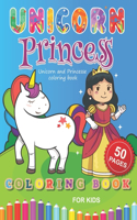 Unicorn and Princesse coloring book: A Magical Fantastical Coloring Book: Coloring Book for Girls and Boys with Mermaids Unicorns and Princesses