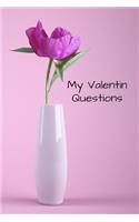 My Valentin Question