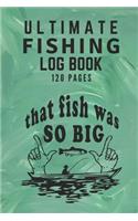 Ultimate Fishing Log Book