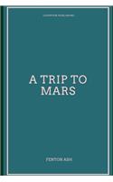A Trip to Mars