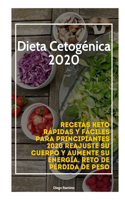 Dieta Cetogénica 2020: Reajuste su Cuerpo y Aumente su Energía Recetas Keto Rápidas y Fáciles Para Principiantes 2020