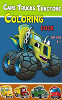 Cars, Trucks and Tractors Coloring Book For Kids 2 +