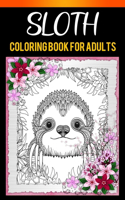 Sloth Coloring Book for Adults: A Hilarious Fun Coloring Gift Book for Sloth Lovers & Adults Relaxation with Stress Relieving Sloth Designs