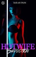 Hotwife Seduction: 5 Explicit Hot Wife Sharing Stories