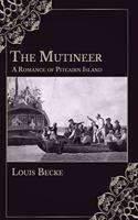 The Mutineer: A Romance of Pitcairn Island