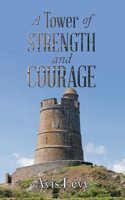 Tower of Strength and Courage