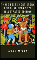 Three best short story for chalidren 2022 illustrated edition