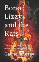 Bono Lizzy and the Rats