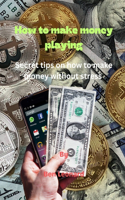 How to make money playing