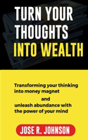 Turn Your Thoughts into Wealth