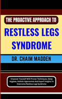 The Proactive Approach to Restless Legs Syndrome