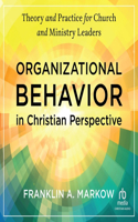 Organizational Behavior in Christian Perspective