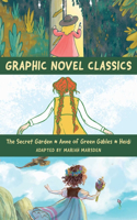 Graphic Novel Classics: The Secret Garden, Anne of Green Gables, and Heidi