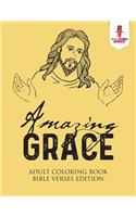 Amazing Grace: Adult Coloring Book Bible Verses Edition