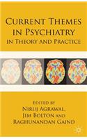 Current Themes in Psychiatry in Theory and Practice