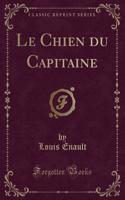 Le Chien Du Capitaine (Classic Reprint)