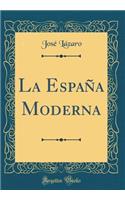 La España Moderna (Classic Reprint)