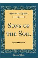 Sons of the Soil (Classic Reprint)