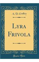 Lyra Frivola (Classic Reprint)