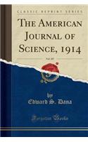 The American Journal of Science, 1914, Vol. 187 (Classic Reprint)