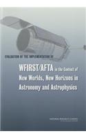 Evaluation of the Implementation of WFIRST/AFTA in the Context of New Worlds, New Horizons in Astronomy and Astrophysics