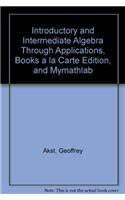 Introductory and Intermediate Algebra Through Applications, Books a la Carte Edition, and Mymathlab: (English)