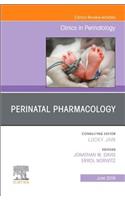 Perinatal Pharmacology, an Issue of Clinics in Perinatology