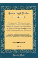Physikalisches Wörterbuch, Oder Erklärung Der Vornehmsten Zur Physik Gehörigen Begriffe Und Kunstwörter So Wohl Nach Atomisticher ALS Auch Nach Dynamischer Lehrart Betrachtet, Vol. 3: Mit Kurzen Beygefügten Nachrichten Von Der Geschichte Der Erfindun