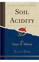 Soil Acidity (Classic Reprint)