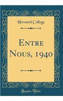 Entre Nous, 1940 (Classic Reprint)