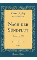 Nach der Sündflut, Vol. 1: Roman von 1795 (Classic Reprint)