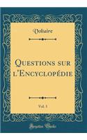 Questions sur l'Encyclopédie, Vol. 3 (Classic Reprint)