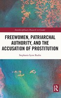 Freewomen, Patriarchal Authority, and the Accusation of Prostitution