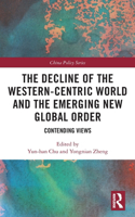 Decline of the Western-Centric World and the Emerging New Global Order