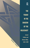 The Yishuv In The Shadow Of The Holocaust
