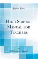 High School Manual for Teachers (Classic Reprint)