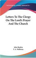 Letters To The Clergy On The Lord's Prayer And The Church