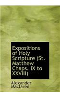 Expositions of Holy Scripture (St. Matthew Chaps. IX to XXVIII)