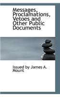Messages, Proclamations, Vetoes and Other Public Documents