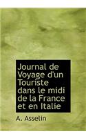 Journal de Voyage D'Un Touriste Dans Le MIDI de La France Et En Italie: (English)
