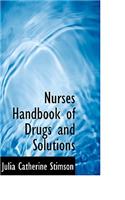 Nurses Handbook of Drugs and Solutions