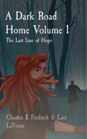 A Dark Road Home Volume 1