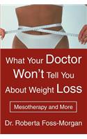 What Your Doctor Won't Tell You about Weight Loss