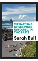The baptisms of Scripture unfolded, in two parts