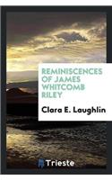 Reminiscences of James Whitcomb Riley