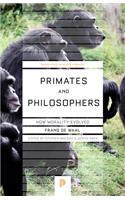 Primates and Philosophers: How Morality Evolved: How Morality Evolved